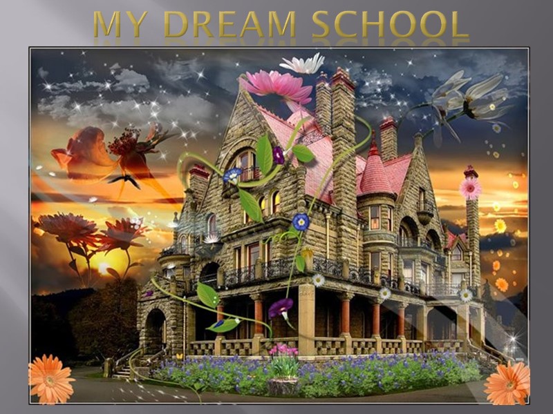 My Dream School